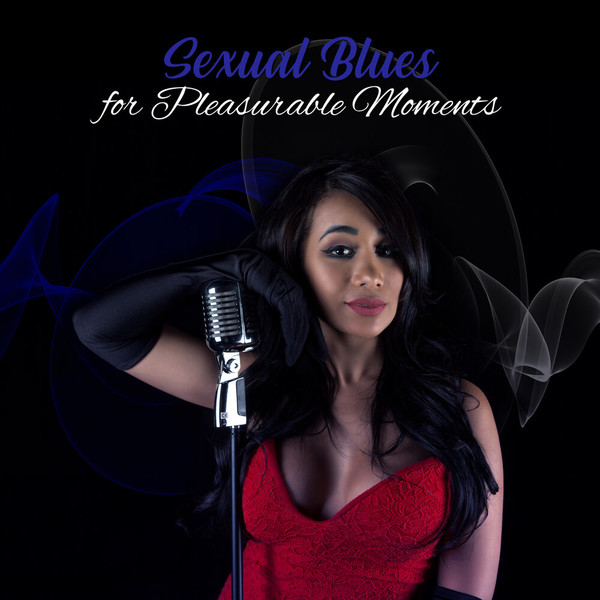 Sexual Music Collection - Sexual Blues for Pleasurable Moments2022