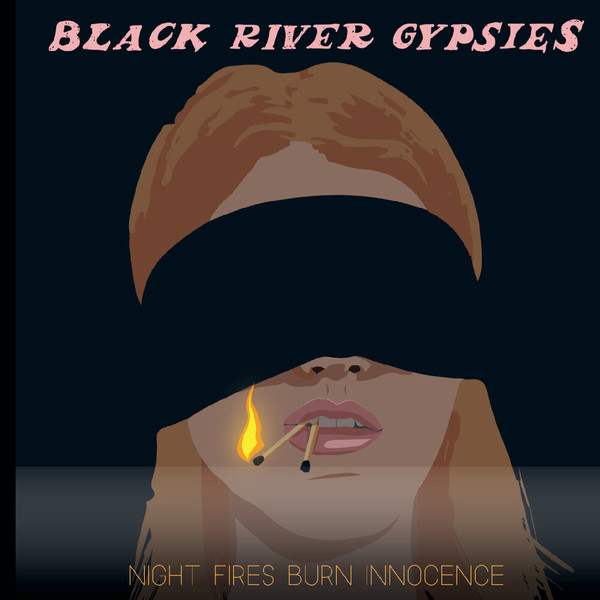 The Black River Gypsies - Night Fire Burns Innocence (2021)
