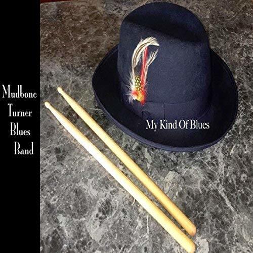 Mudbone Turner Blues Band - My Kind Of Blues (2018)